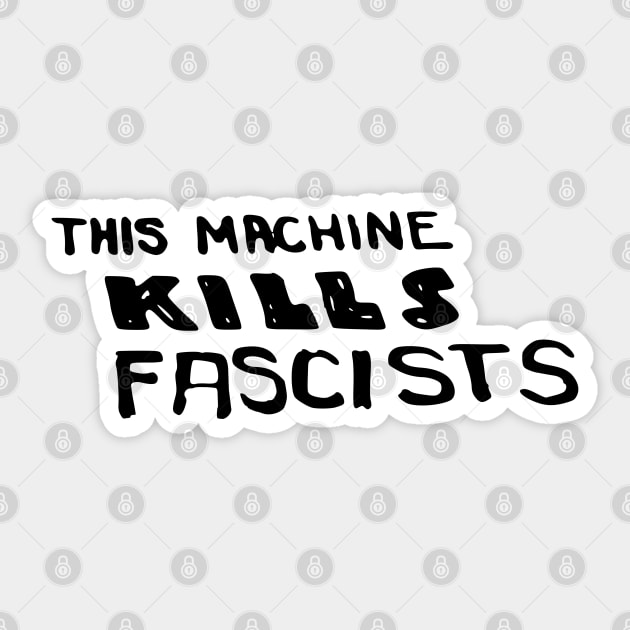 Woody Guthrie - This Machine Kills Fascists Folk Music Sticker by Yesteeyear